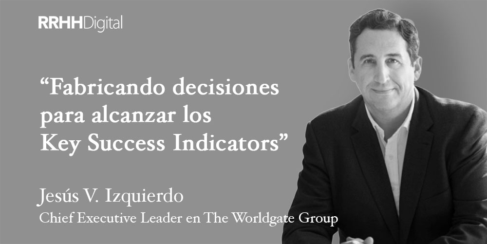 Fabricando decisiones para alcanzar los 'Key Success Indicators'