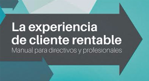 La Experiencia de Cliente Rentable